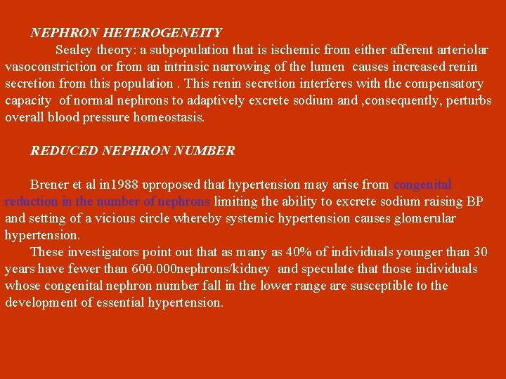 NEPHRON HETEROGENEITY Sealey theory: a subpopulation that is ischemic from either afferent arteriolar vasoconstriction