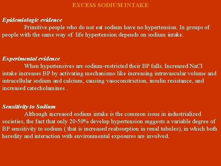 EXCESS SODIUM INTAKE Epidemiologic evidence Primitive people who do not eat sodium have no