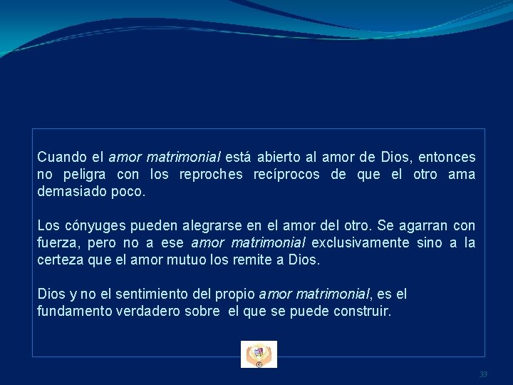 Cuando el amor matrimonial está abierto al amor de Dios, entonces no peligra con Cuando el amor matrimonial está abierto al amor de Dios, entonces no peligra con