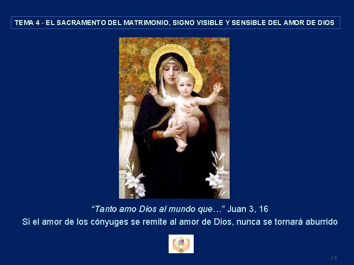 TEMA 4 - EL SACRAMENTO DEL MATRIMONIO, SIGNO VISIBLE Y SENSIBLE DEL AMOR DE TEMA 4 - EL SACRAMENTO DEL MATRIMONIO, SIGNO VISIBLE Y SENSIBLE DEL AMOR DE