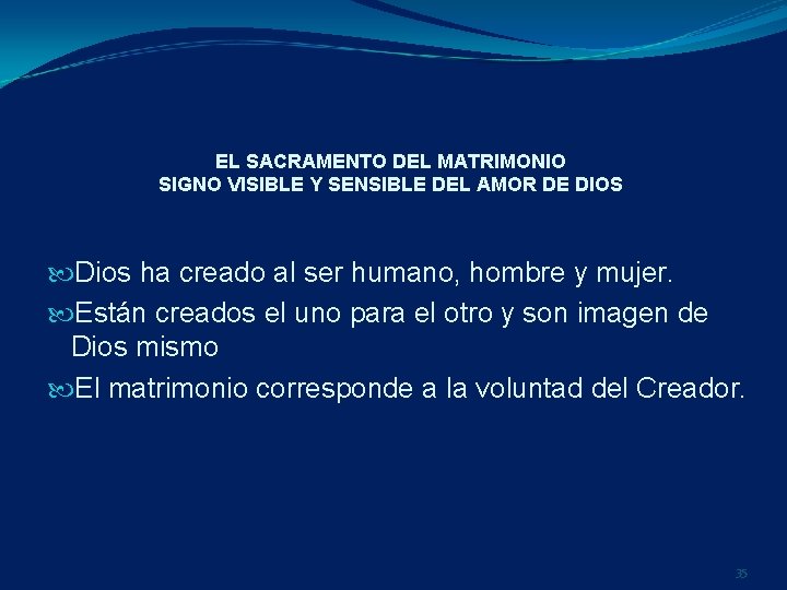 EL SACRAMENTO DEL MATRIMONIO SIGNO VISIBLE Y SENSIBLE DEL AMOR DE DIOS Dios ha EL SACRAMENTO DEL MATRIMONIO SIGNO VISIBLE Y SENSIBLE DEL AMOR DE DIOS Dios ha