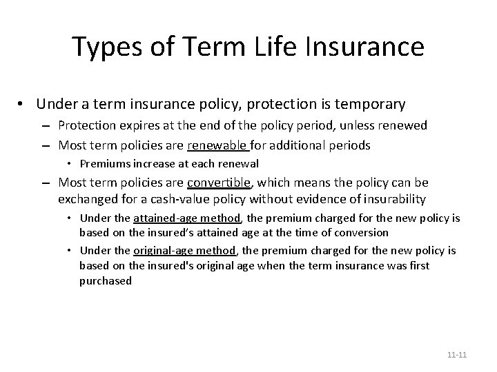 Types of Term Life Insurance • Under a term insurance policy, protection is temporary