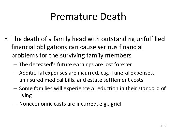 Premature Death • The death of a family head with outstanding unfulfilled financial obligations