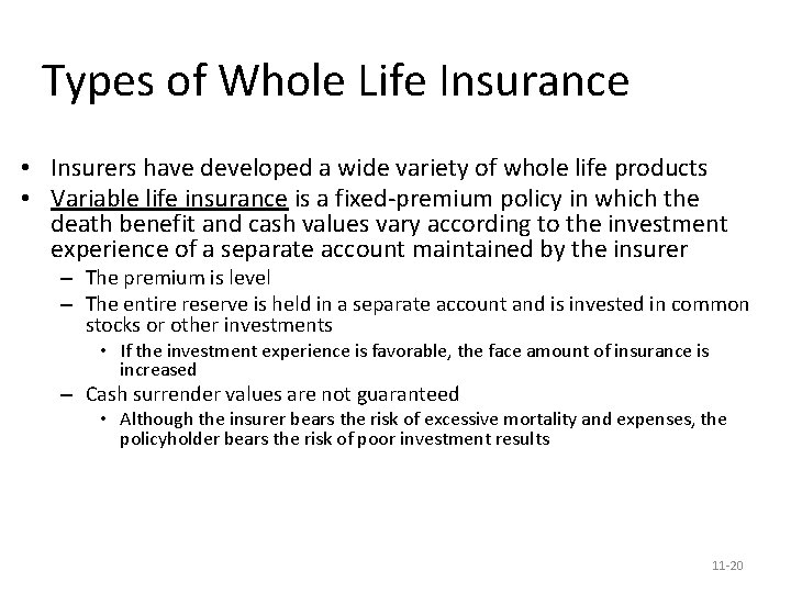 Types of Whole Life Insurance • Insurers have developed a wide variety of whole