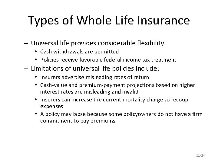 Types of Whole Life Insurance – Universal life provides considerable flexibility • Cash withdrawals