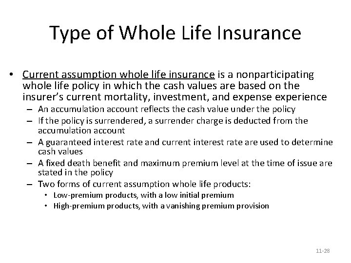 Type of Whole Life Insurance • Current assumption whole life insurance is a nonparticipating