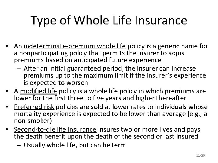 Type of Whole Life Insurance • An indeterminate-premium whole life policy is a generic