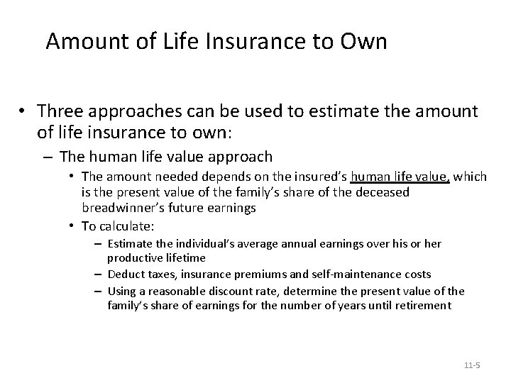Amount of Life Insurance to Own • Three approaches can be used to estimate