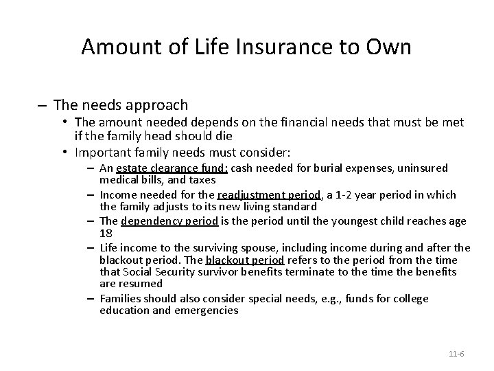 Amount of Life Insurance to Own – The needs approach • The amount needed