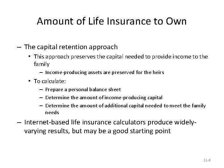 Amount of Life Insurance to Own – The capital retention approach • This approach