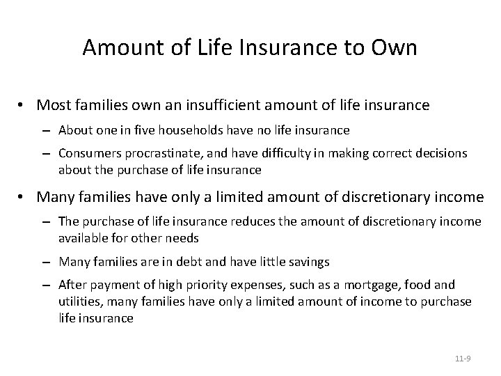 Amount of Life Insurance to Own • Most families own an insufficient amount of