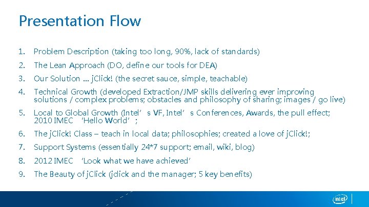 Presentation Flow 1. Problem Description (taking too long, 90%, lack of standards) 2. The