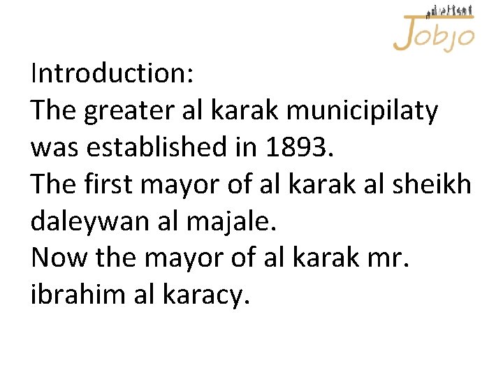 Introduction: The greater al karak municipilaty was established in 1893. The first mayor of