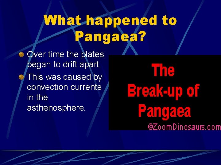 What happened to Pangaea? Over time the plates began to drift apart. This was