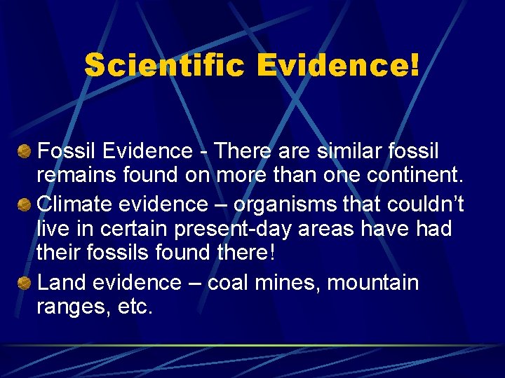 Scientific Evidence! Fossil Evidence - There are similar fossil remains found on more than