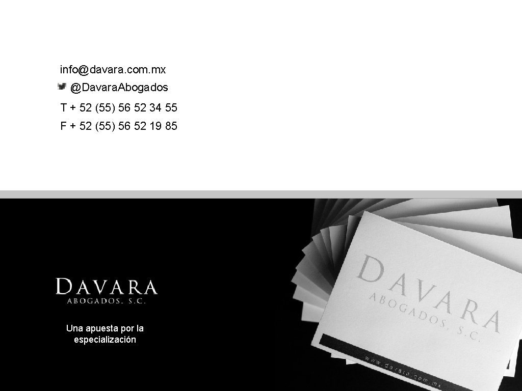 info@davara. com. mx @Davara. Abogados T + 52 (55) 56 52 34 55 F