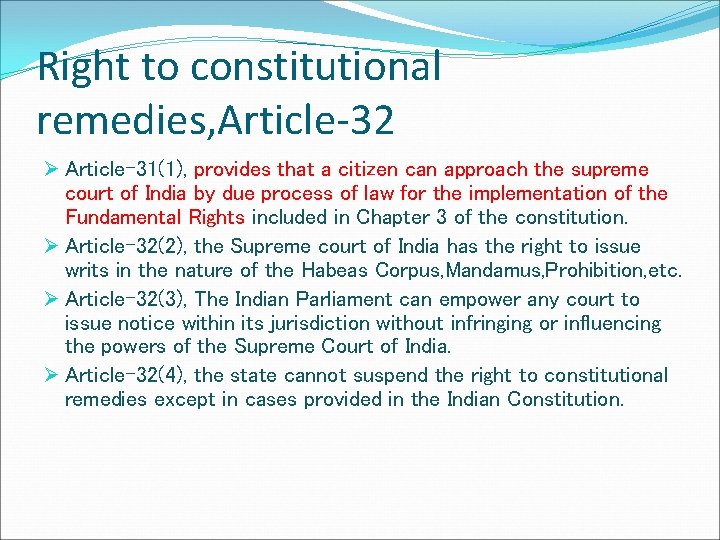 Right to constitutional remedies, Article-32 Ø Article-31(1), provides that a citizen can approach the