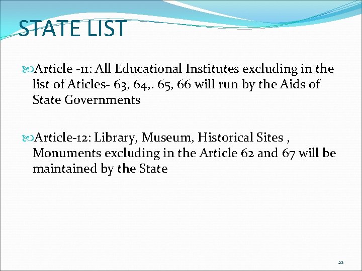STATE LIST Article -11: All Educational Institutes excluding in the list of Aticles- 63,
