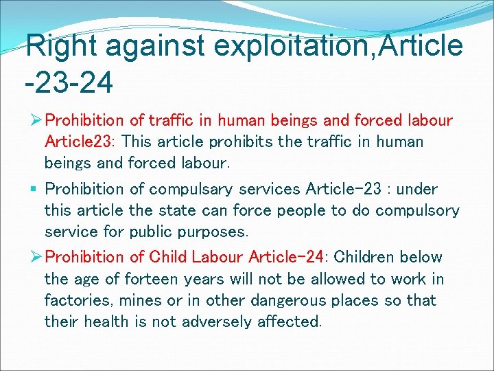 Right against exploitation, Article -23 -24 Ø Prohibition of traffic in human beings and