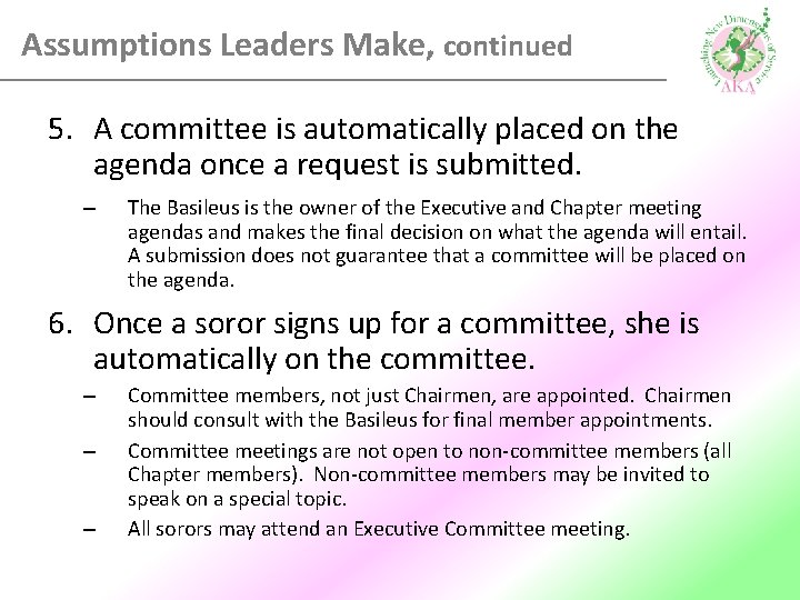 Assumptions Leaders Make, continued 5. A committee is automatically placed on the agenda once