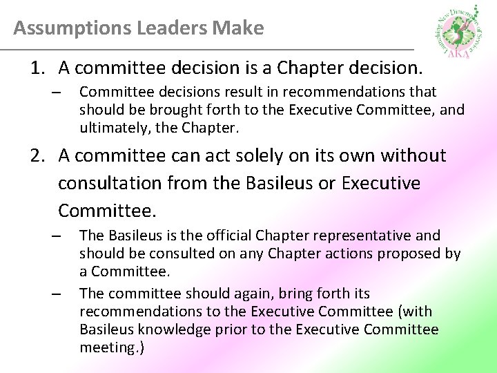 Assumptions Leaders Make 1. A committee decision is a Chapter decision. – Committee decisions