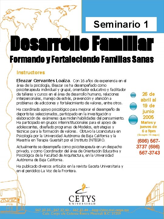 Seminario 1 Desarrollo Familiar Formando y Fortaleciendo Familias Sanas Instructores Eleazar Cervantes Loaiza. Con