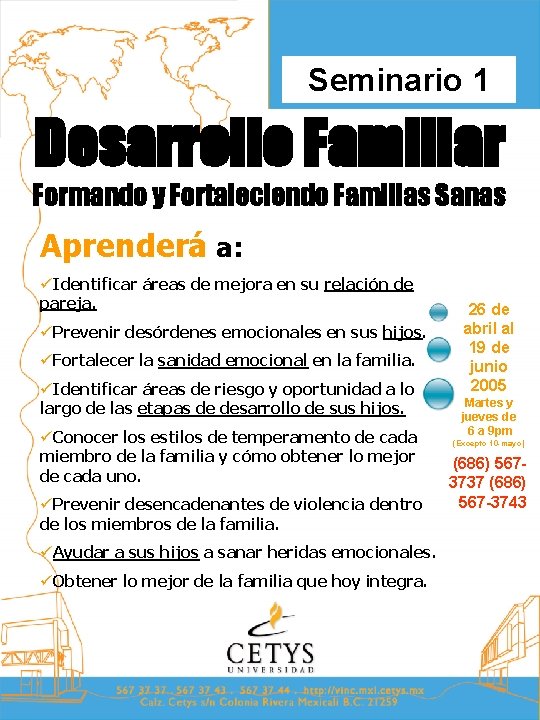 Seminario 1 Desarrollo Familiar Formando y Fortaleciendo Familias Sanas Aprenderá a: üIdentificar áreas de