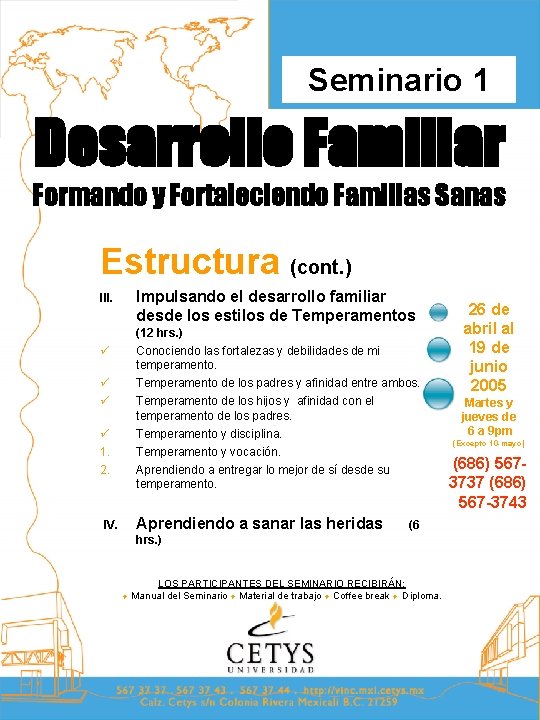 Seminario 1 Desarrollo Familiar Formando y Fortaleciendo Familias Sanas Estructura (cont. ) III. ü