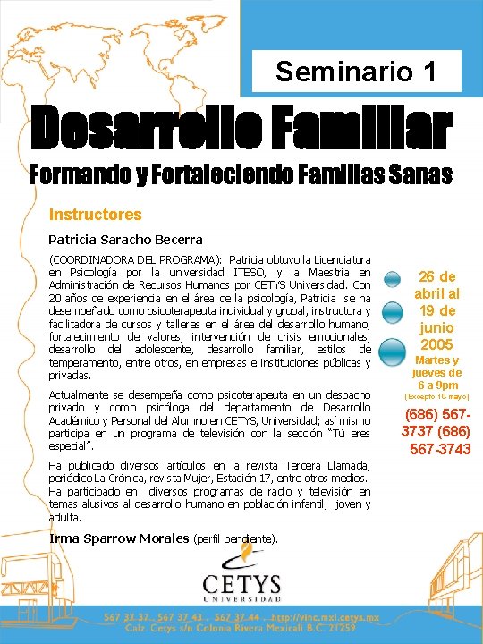 Seminario 1 Desarrollo Familiar Formando y Fortaleciendo Familias Sanas Instructores Patricia Saracho Becerra (COORDINADORA