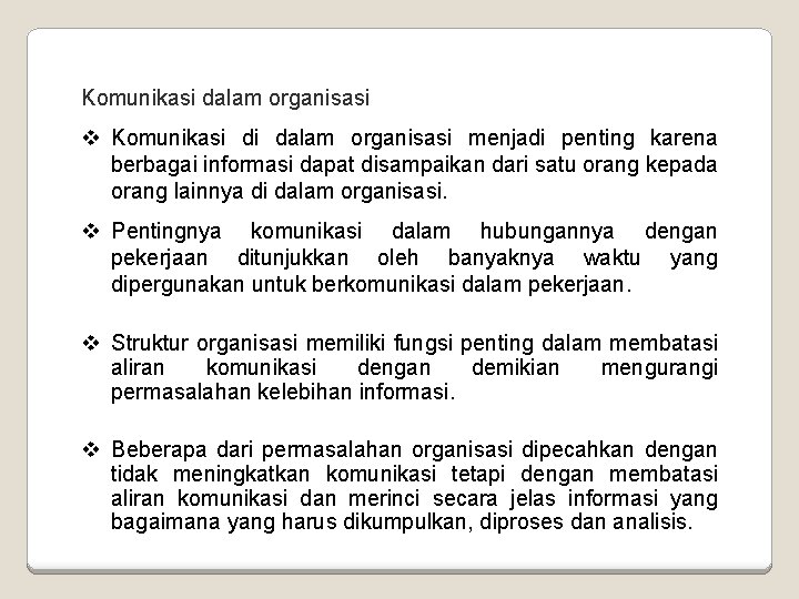 Komunikasi dalam organisasi v Komunikasi di dalam organisasi menjadi penting karena berbagai informasi dapat