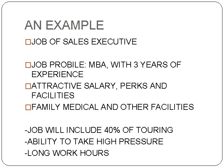 AN EXAMPLE �JOB OF SALES EXECUTIVE �JOB PROBILE: MBA, WITH 3 YEARS OF EXPERIENCE