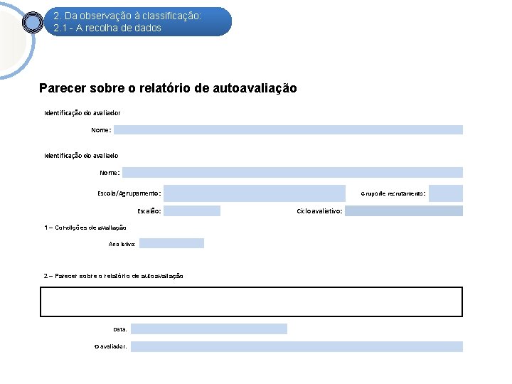 2. Da observação à classificação: 2. 1 - A recolha de dados Parecer sobre