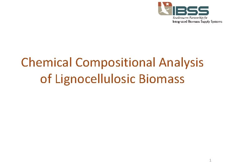 Chemical Compositional Analysis of Lignocellulosic Biomass 1 