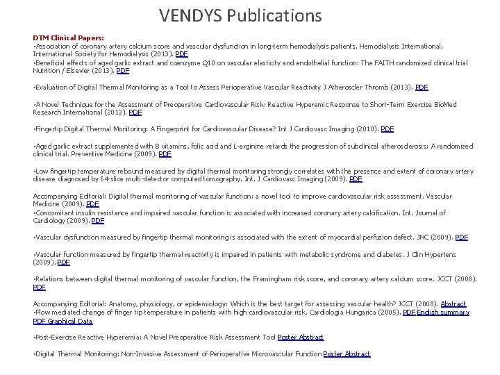 VENDYS Publications DTM Clinical Papers: • Association of coronary artery calcium score and vascular