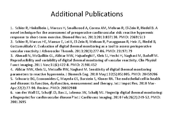 Additional Publications 1. Schier R, Hinkelbein J, Marcus H, Smallwood A, Correa AM, Mehran