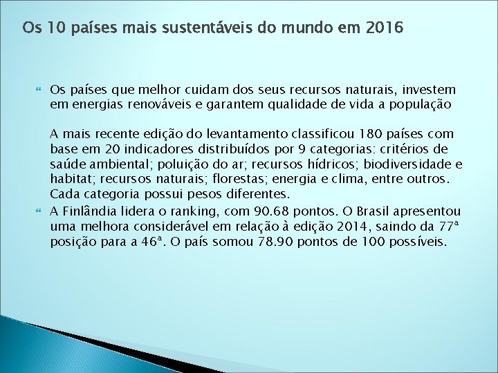 Os 10 países mais sustentáveis do mundo em 2016 Os países que melhor cuidam