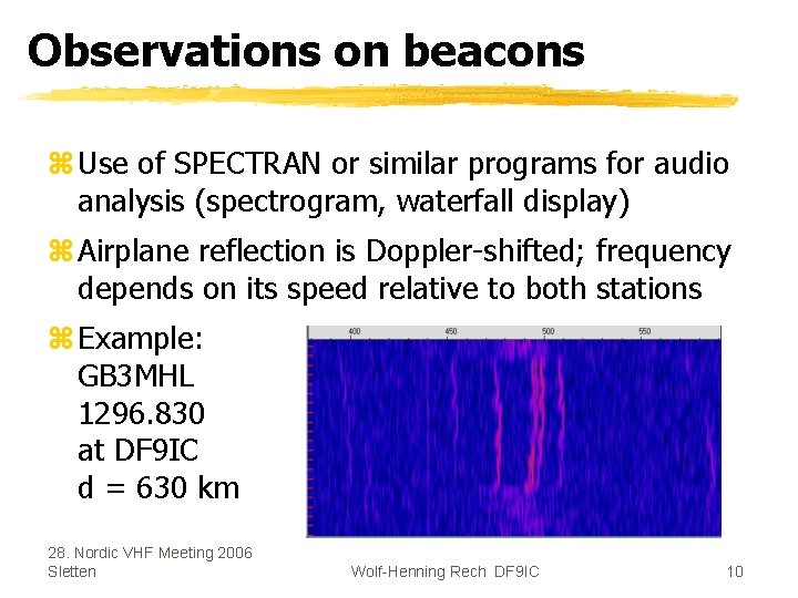 Observations on beacons z Use of SPECTRAN or similar programs for audio analysis (spectrogram,