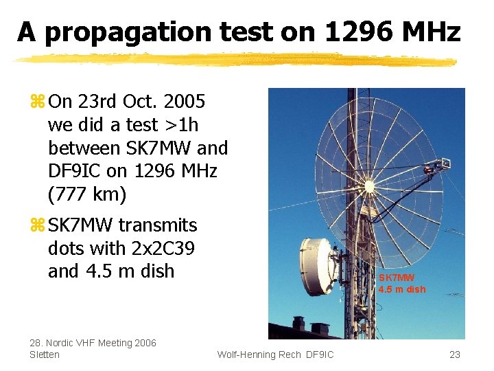 A propagation test on 1296 MHz z On 23 rd Oct. 2005 we did