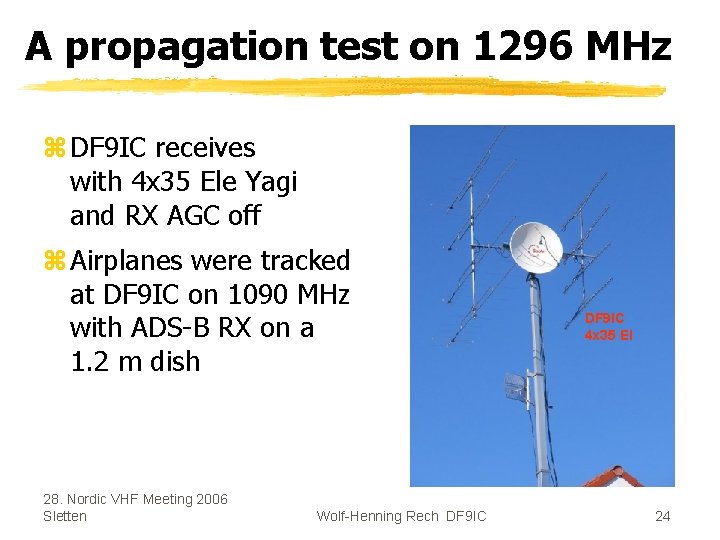 A propagation test on 1296 MHz z DF 9 IC receives with 4 x
