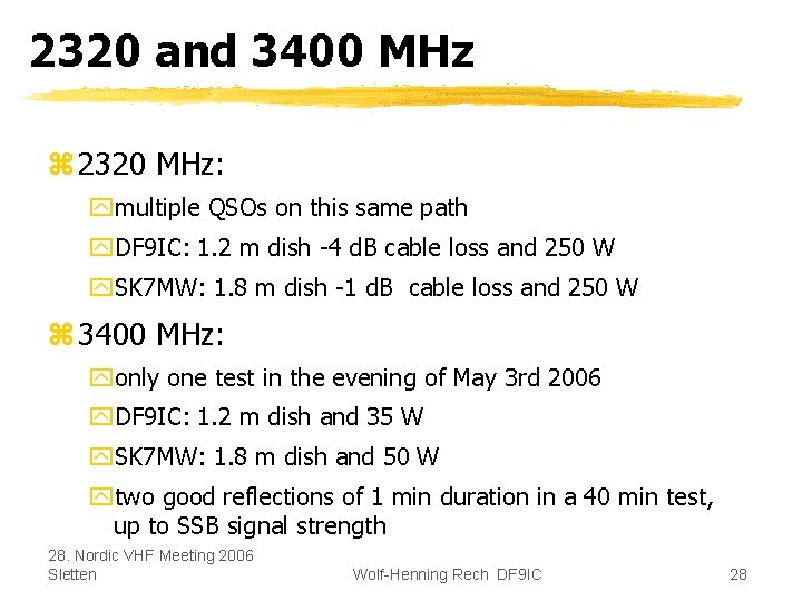 2320 and 3400 MHz z 2320 MHz: ymultiple QSOs on this same path y.