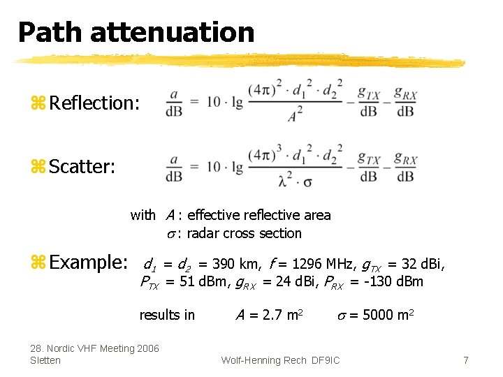 Path attenuation z Reflection: z Scatter: with A : effective reflective area s :