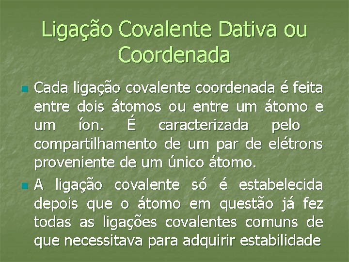 Ligação Covalente Dativa ou Coordenada n n Cada ligação covalente coordenada é feita entre