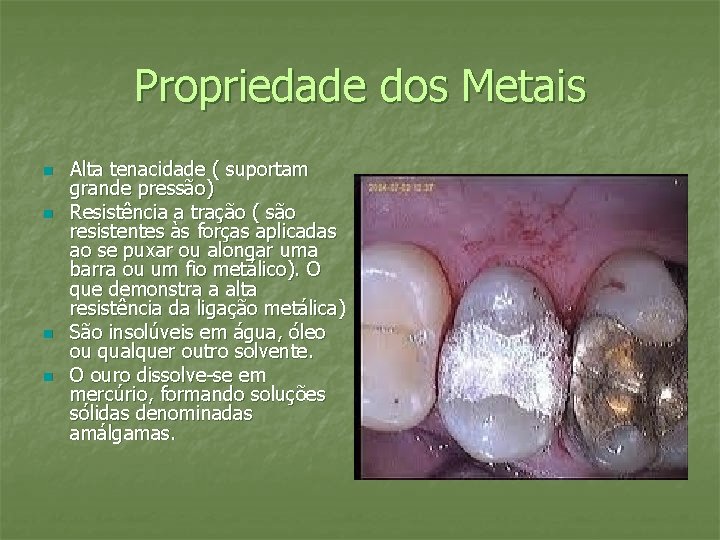 Propriedade dos Metais n n Alta tenacidade ( suportam grande pressão) Resistência a tração