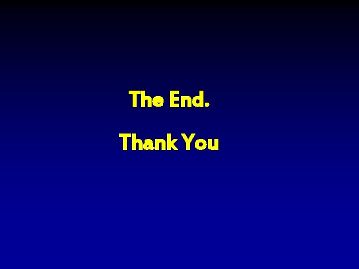 The End. Thank You 