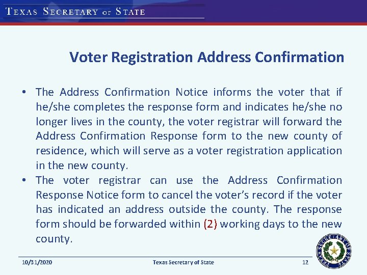 Voter Registration Address Confirmation • The Address Confirmation Notice informs the voter that if