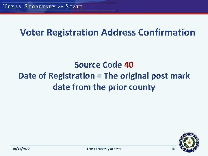 Voter Registration Address Confirmation Source Code 40 Date of Registration = The original post