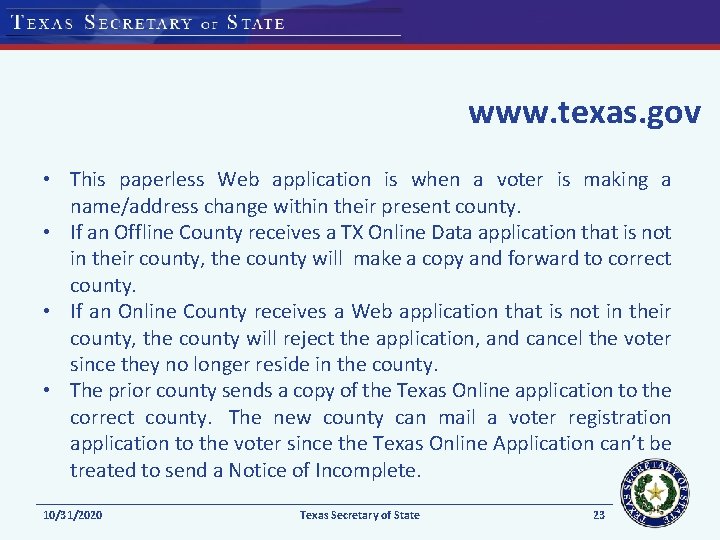 www. texas. gov • This paperless Web application is when a voter is making