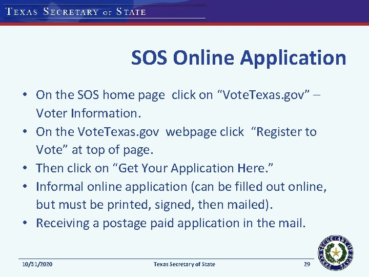 SOS Online Application • On the SOS home page click on “Vote. Texas. gov”