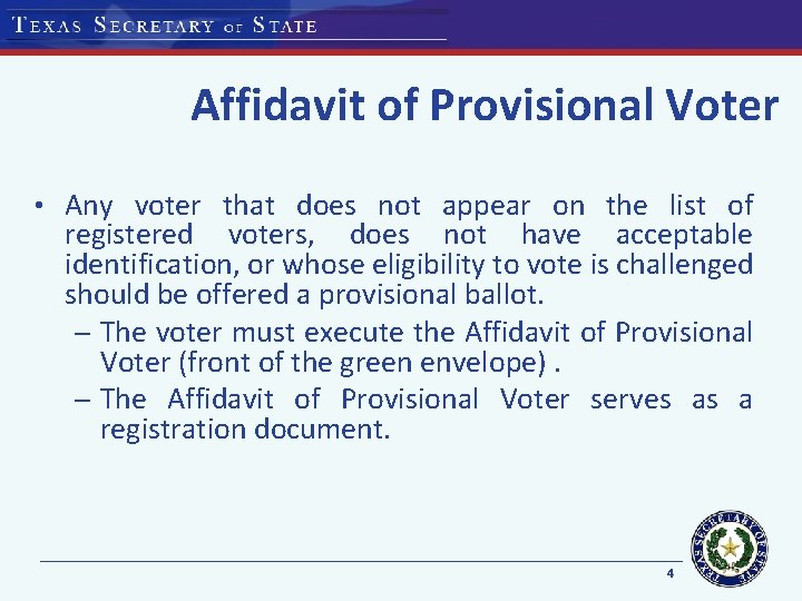Affidavit of Provisional Voter • Any voter that does not appear on the list