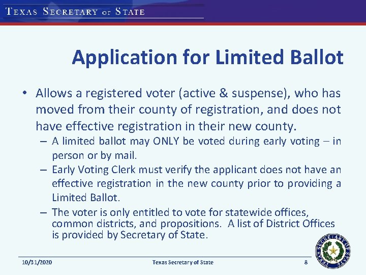 Application for Limited Ballot • Allows a registered voter (active & suspense), who has